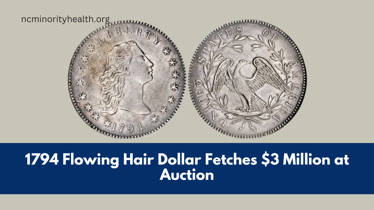 1794 Flowing Hair Dollar Fetches $3 Million at Auction