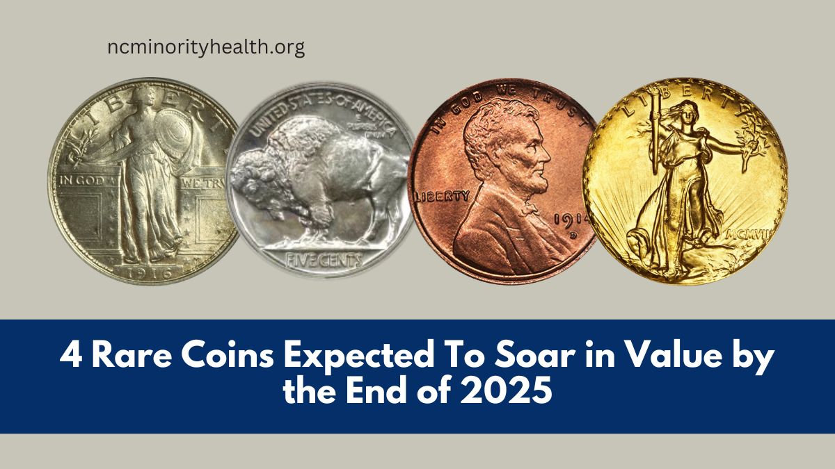 4 Rare Coins Expected To Soar in Value by the End of 2025