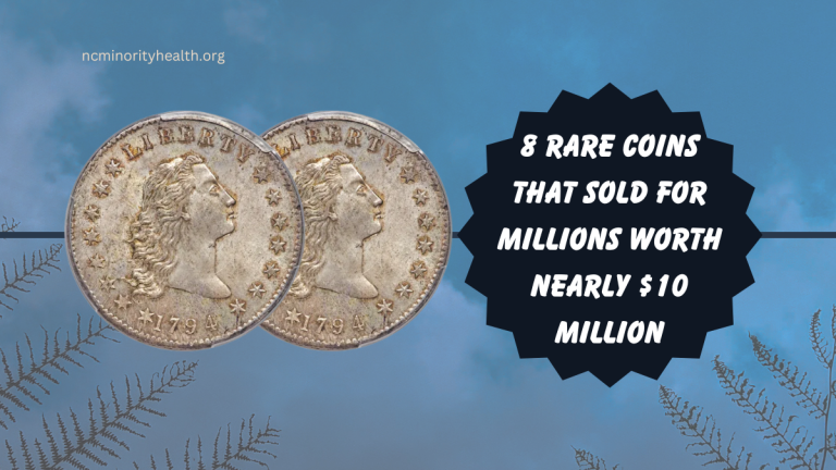 8 Rare Coins That Sold For Millions Worth Nearly $10 Million