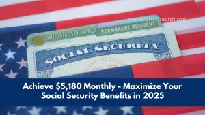 Achieve $5,180 Monthly - Maximize Your Social Security Benefits in 2025