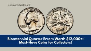 Bicentennial Quarter Errors Worth $12,000+: Must-Have Coins for Collectors!