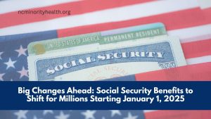 Big Changes Ahead: Social Security Benefits to Shift for Millions Starting January 1, 2025