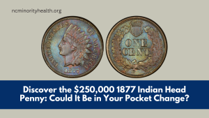 Discover the $250,000 1877 Indian Head Penny Could It Be in Your Pocket Change