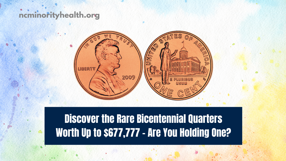 Discover the Rare Bicentennial Quarters Worth Up to $677,777 – Are You Holding One