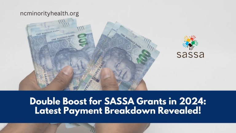 Double Boost for SASSA Grants in 2024: Latest Payment Breakdown Revealed!