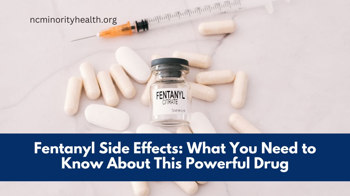 Fentanyl Side Effects: What You Need to Know About This Powerful Drug