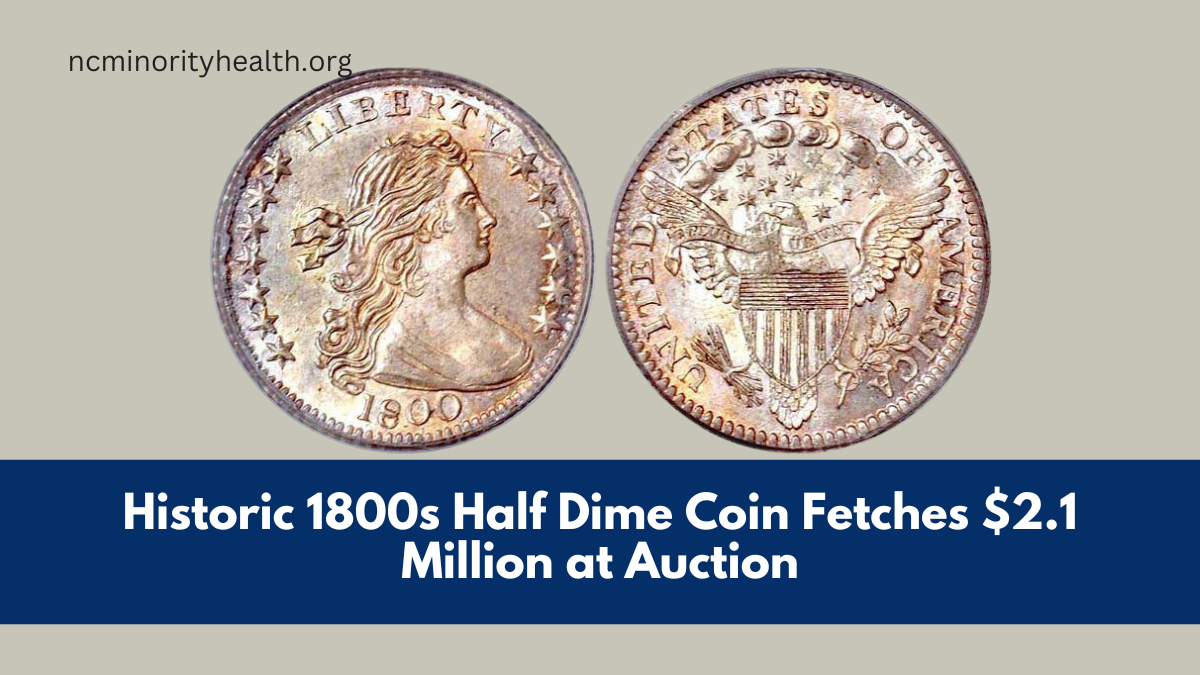 Historic 1800s Half Dime Coin Fetches $2.1 Million at Auction