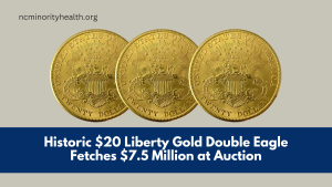 Historic $20 Liberty Gold Double Eagle Fetches $7.5 Million at Auction