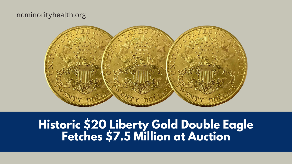 Historic $20 Liberty Gold Double Eagle Fetches $7.5 Million at Auction