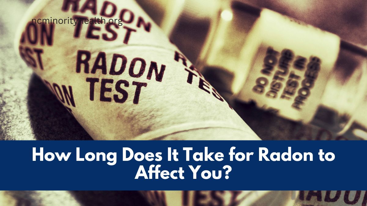 How Long Does It Take for Radon to Affect You?