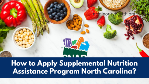 How to Apply Supplemental Nutrition Assistance Program North Carolina?