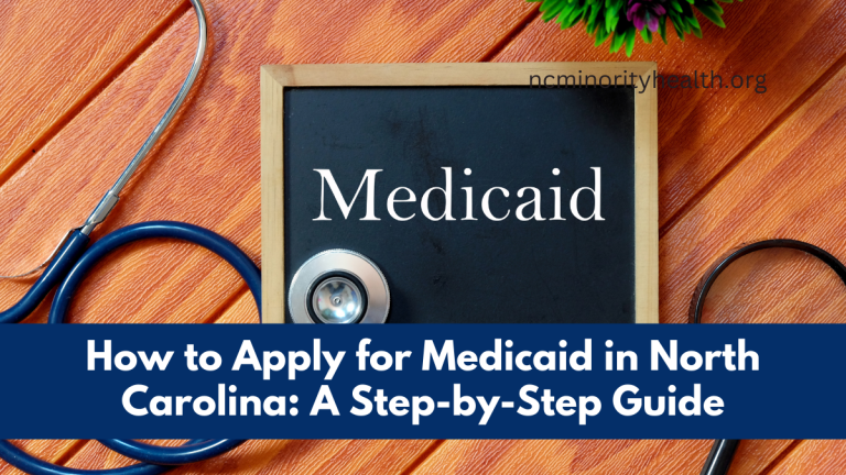 How to Apply for Medicaid in North Carolina: A Step-by-Step Guide