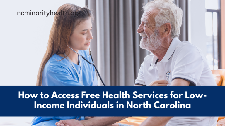 How to Access Free Health Services for Low-Income Individuals in North Carolina