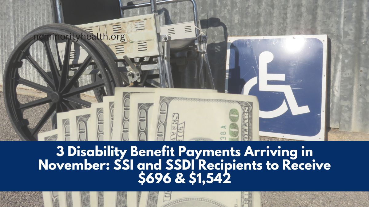 3 Disability Benefit Payments Arriving in November: SSI and SSDI Recipients to Receive $696 & $1,542