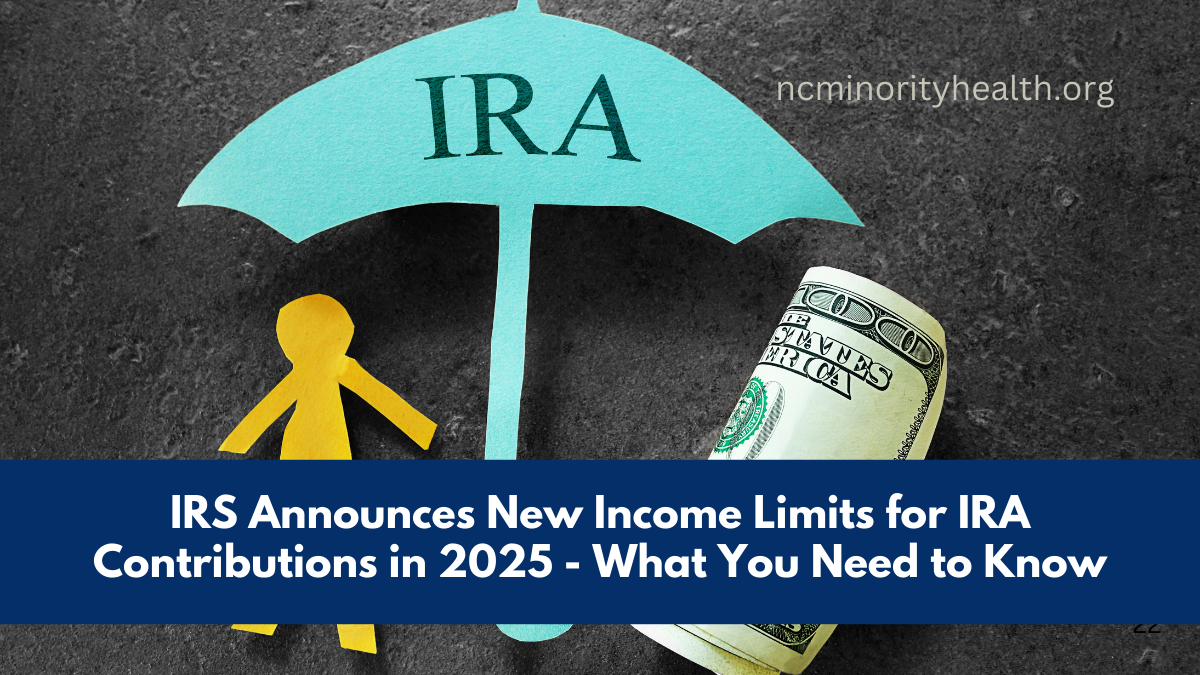 IRS Announces New Income Limits for IRA Contributions in 2025 - What You Need to Know