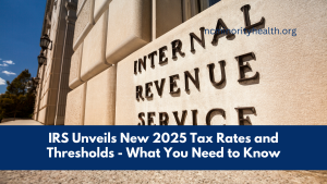 IRS Unveils New 2025 Tax Rates and Thresholds - What You Need to Know