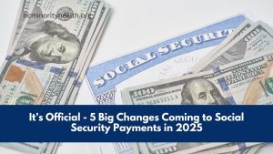 It’s Official - 5 Big Changes Coming to Social Security Payments in 2025