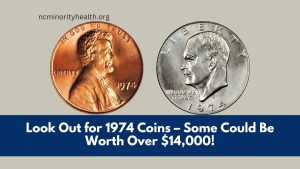 Look Out for 1974 Coins – Some Could Be Worth Over $14,000!