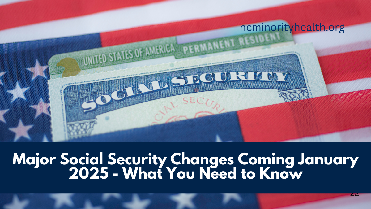 Major Social Security Changes Coming January 2025 - What You Need to Know