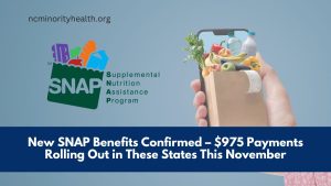 New SNAP Benefits Confirmed – $975 Payments Rolling Out in These States This November