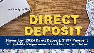 November 2024 Direct Deposit: $1919 Payment – Eligibility Requirements and Important Dates