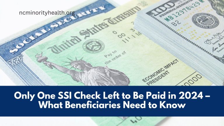 Only One SSI Check Left to Be Paid in 2024 – What Beneficiaries Need to Know