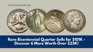 Rare Bicentennial Quarter Sells for $101K - Discover 6 More Worth Over $25K!