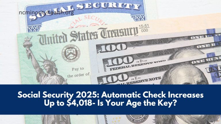 Social Security 2025: Automatic Check Increases Up to $4,018- Is Your Age the Key?