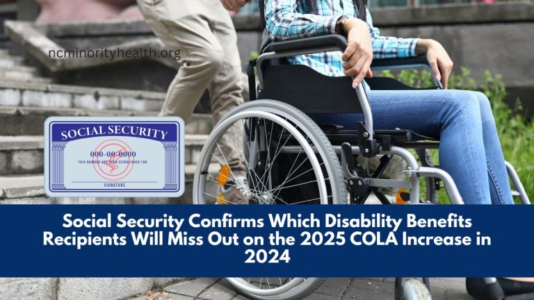 Social Security Confirms Which Disability Benefits Recipients Will Miss Out on the 2025 COLA Increase in 2024