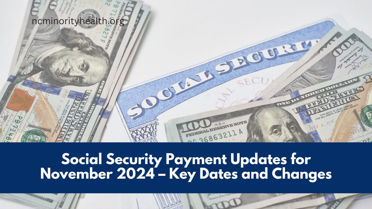 Social Security Payment Updates for November 2024 – Key Dates and Changes