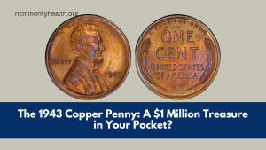 The 1943 Copper Penny: A $1 Million Treasure in Your Pocket?