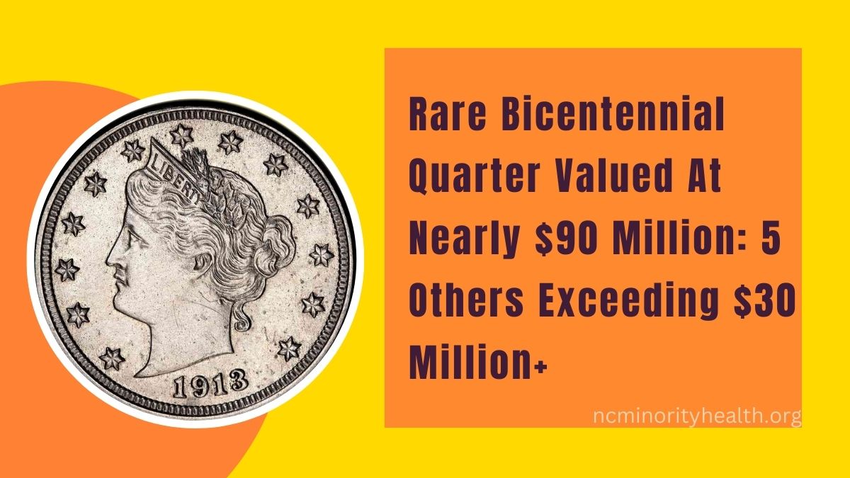 Rare Bicentennial Quarter Valued At Nearly $90 Million: 5 Others Exceeding $30 Million+