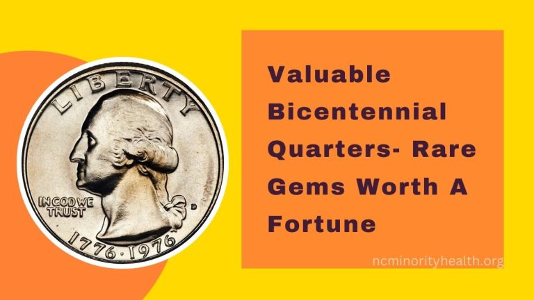 Valuable Bicentennial Quarters- Rare Gems Worth A Fortune