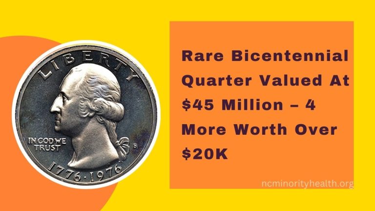 Rare Bicentennial Quarter Valued At $45 Million – 4 More Worth Over $20K