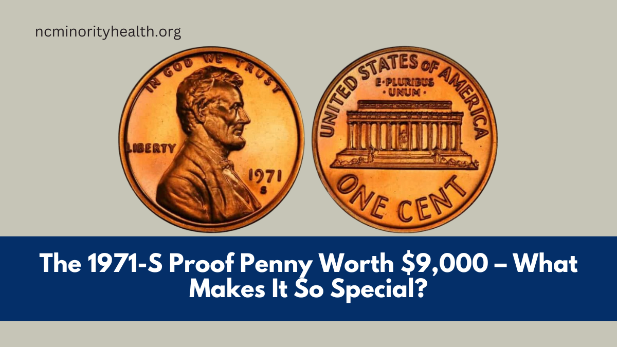 The 1971-S Proof Penny Worth $9,000 – What Makes It So Special