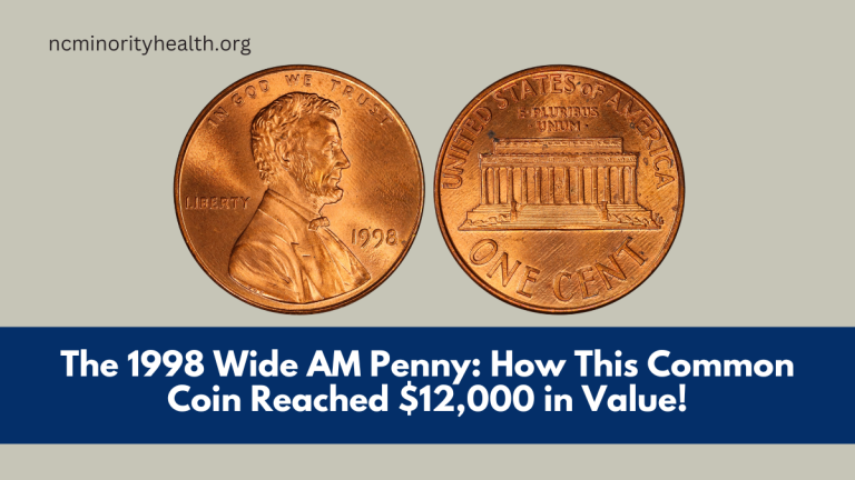 The 1998 Wide AM Penny: How This Common Coin Reached $12,000 in Value!