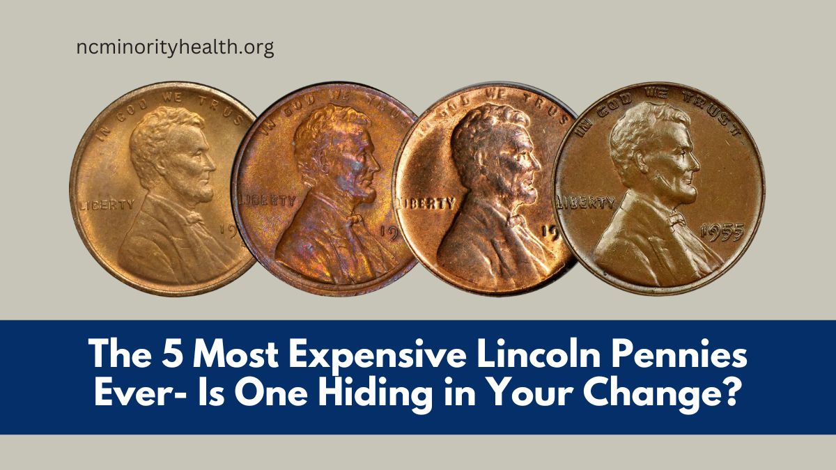 The 5 Most Expensive Lincoln Pennies Ever- Is One Hiding in Your Change?