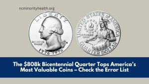 The $808k Bicentennial Quarter Tops America’s Most Valuable Coins – Check the Error List