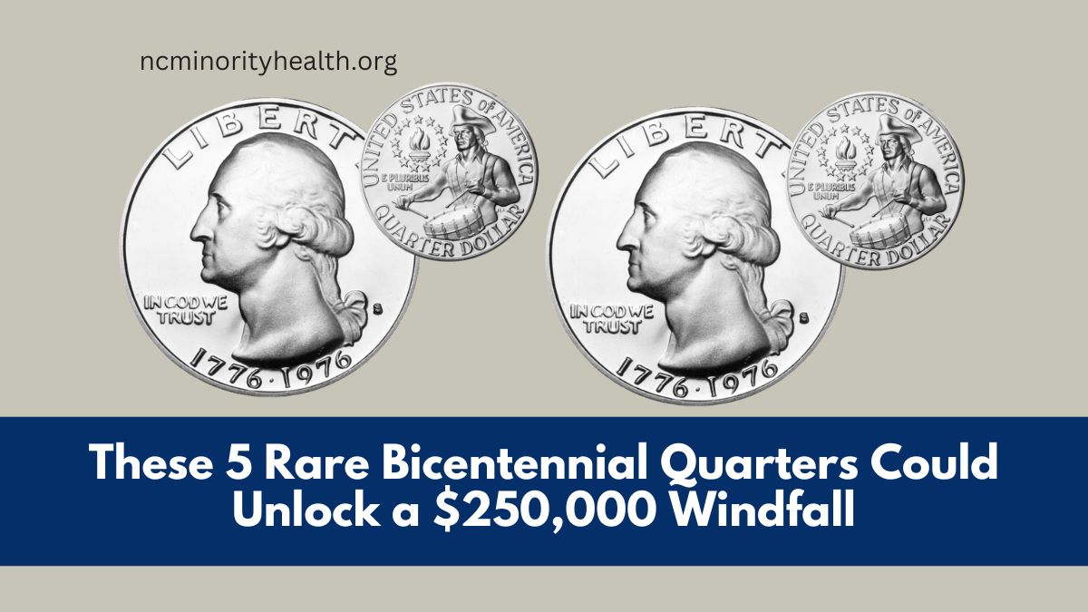 These 5 Rare Bicentennial Quarters Could Unlock a $250,000 Windfall