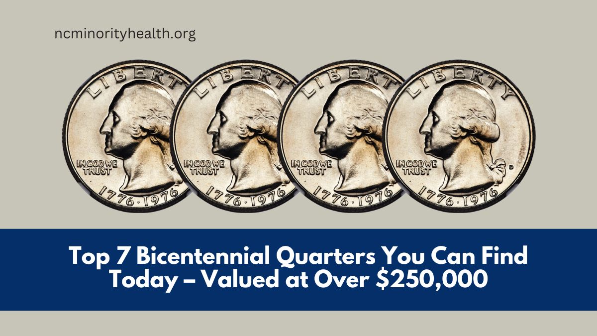 Top 7 Bicentennial Quarters You Can Find Today – Valued at Over $250,000