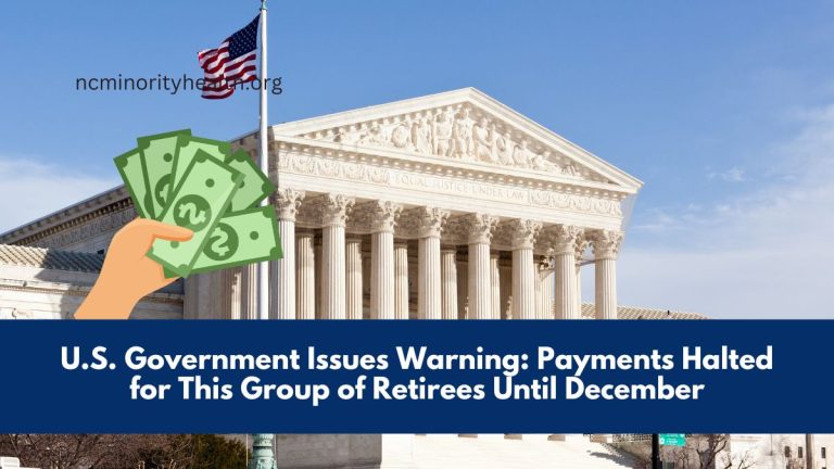 U.S. Government Issues Warning: Payments Halted for This Group of Retirees Until December