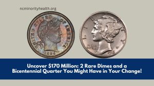 Uncover $170 Million: 2 Rare Dimes and a Bicentennial Quarter You Might Have in Your Change!