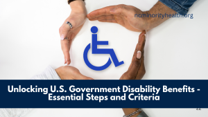 Unlocking U.S. Government Disability Benefits - Essential Steps and Criteria