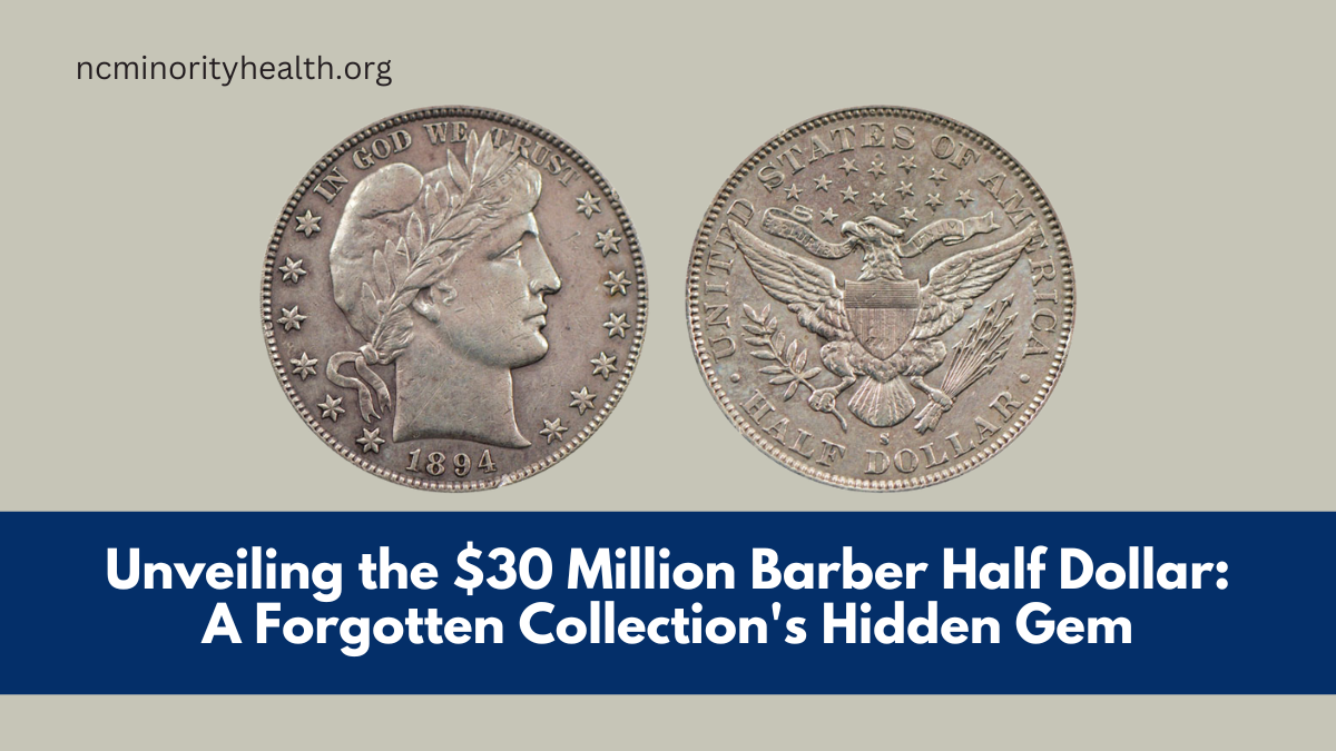 Unveiling the $30 Million Barber Half Dollar A Forgotten Collection's Hidden Gem