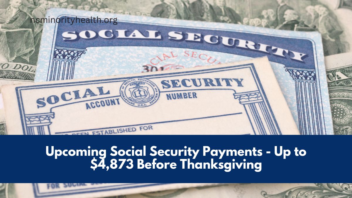 Upcoming Social Security Payments - Up to $4,873 Before Thanksgiving