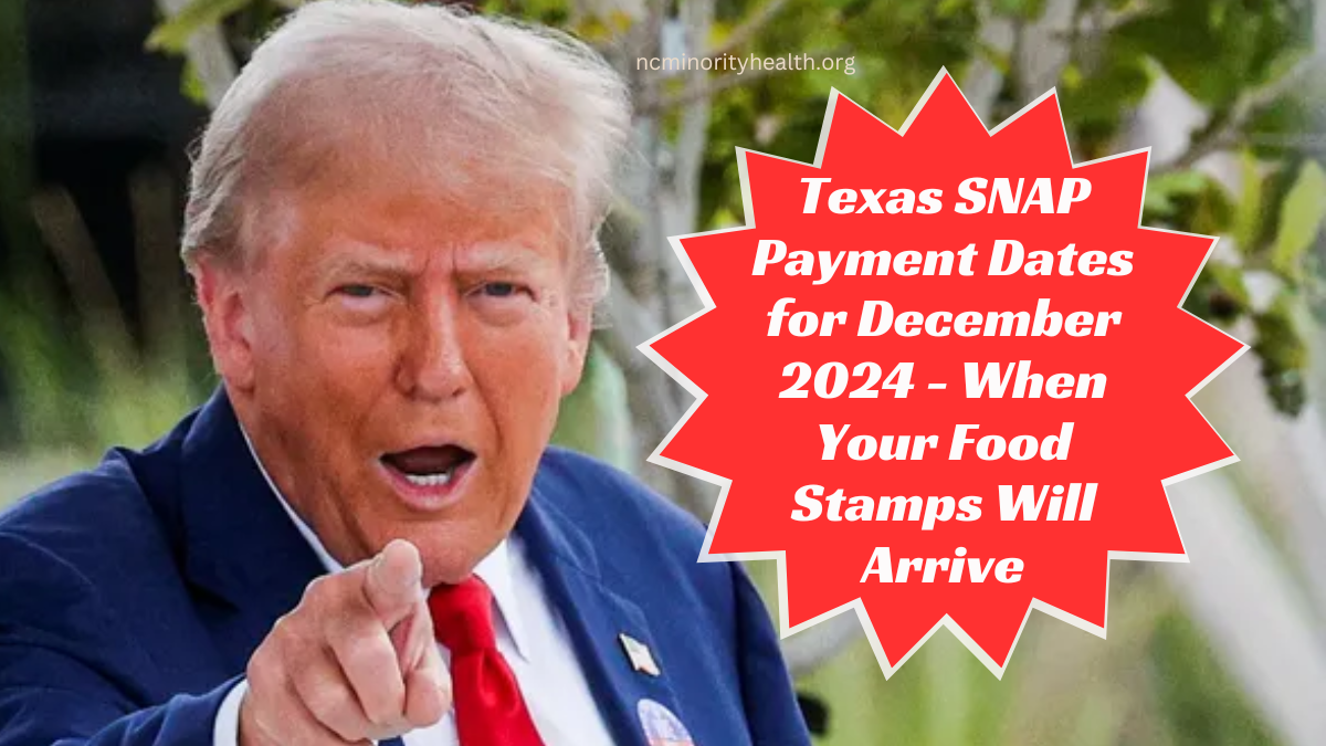 Texas SNAP Payment Dates for December 2024 When Your Food Stamps Will