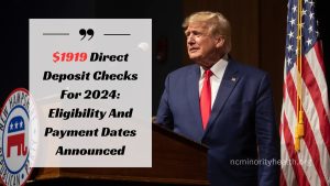 $1919 Direct Deposit Checks For 2024: Eligibility And Payment Dates Announced